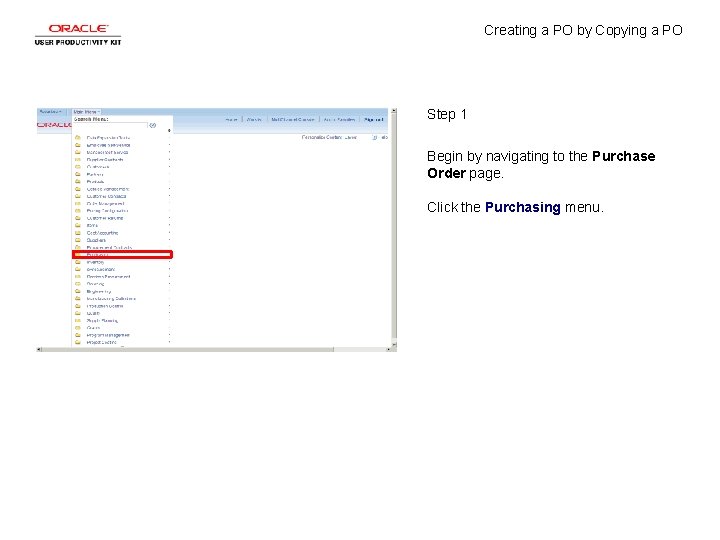 Creating a PO by Copying a PO Step 1 Begin by navigating to the