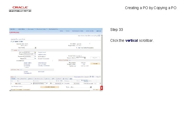 Creating a PO by Copying a PO Step 33 Click the vertical scrollbar. 
