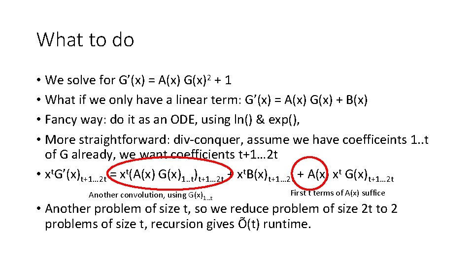 What to do • We solve for G’(x) = A(x) G(x)2 + 1 • What to do • We solve for G’(x) = A(x) G(x)2 + 1 •