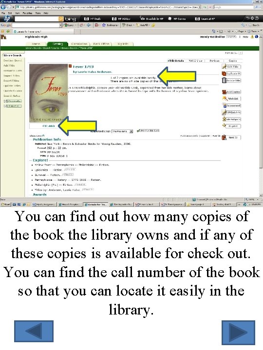 You can find out how many copies of the book the library owns and