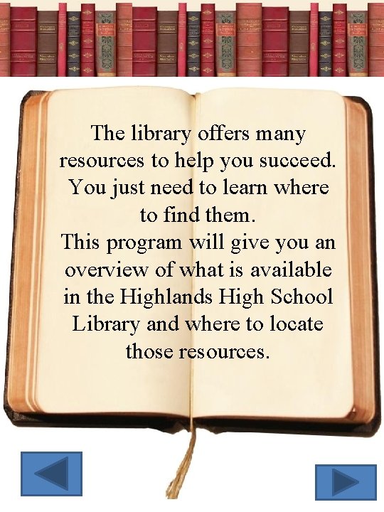 The library offers many resources to help you succeed. You just need to learn