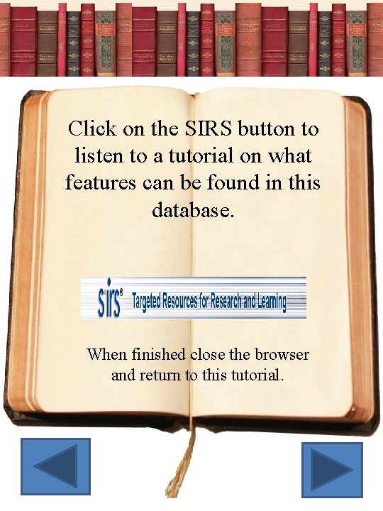 Click on the SIRS button to listen to a tutorial on what features can