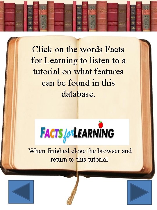 Click on the words Facts for Learning to listen to a tutorial on what