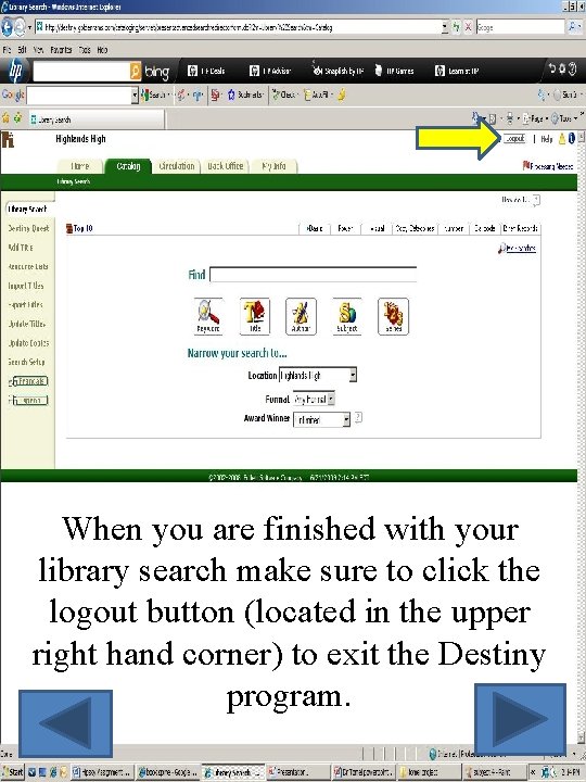 When you are finished with your library search make sure to click the logout