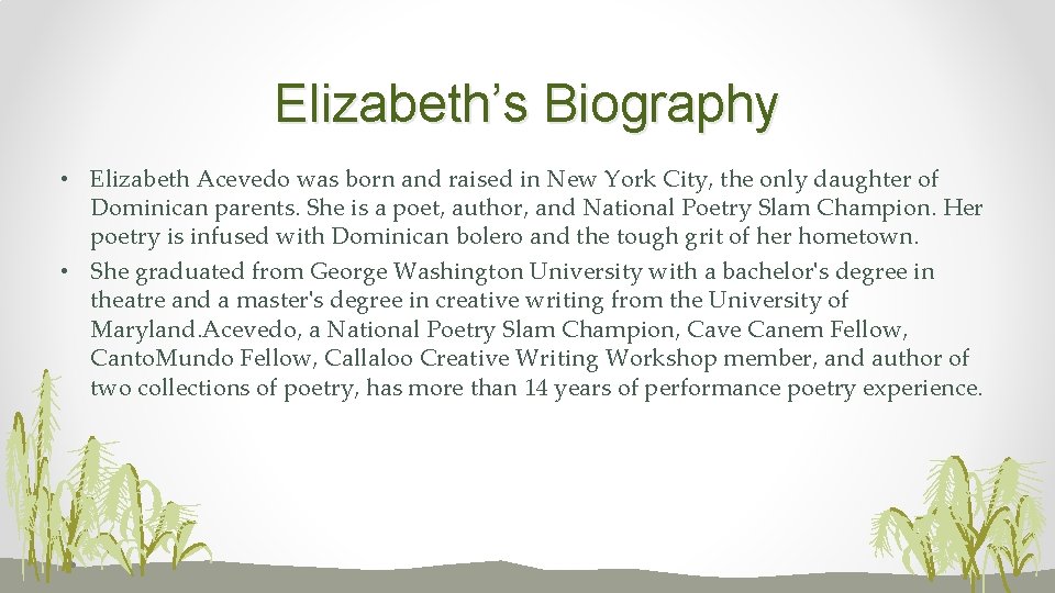 Elizabeth’s Biography • Elizabeth Acevedo was born and raised in New York City, the