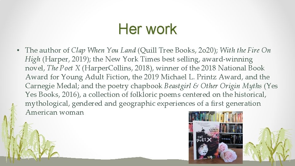 Her work • The author of Clap When You Land (Quill Tree Books, 2