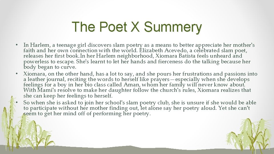 The Poet X Summery • In Harlem, a teenage girl discovers slam poetry as