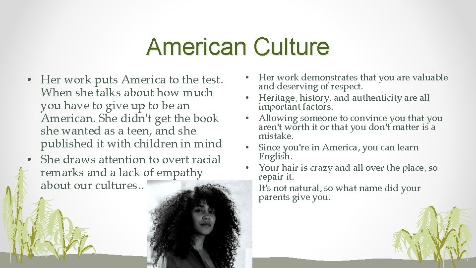 American Culture • Her work puts America to the test. When she talks about