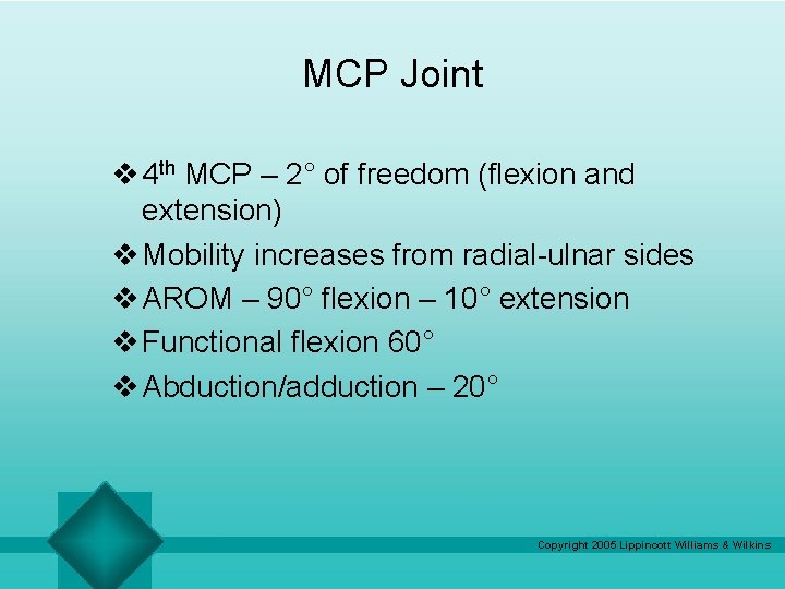 MCP Joint v 4 th MCP – 2° of freedom (flexion and extension) v MCP Joint v 4 th MCP – 2° of freedom (flexion and extension) v