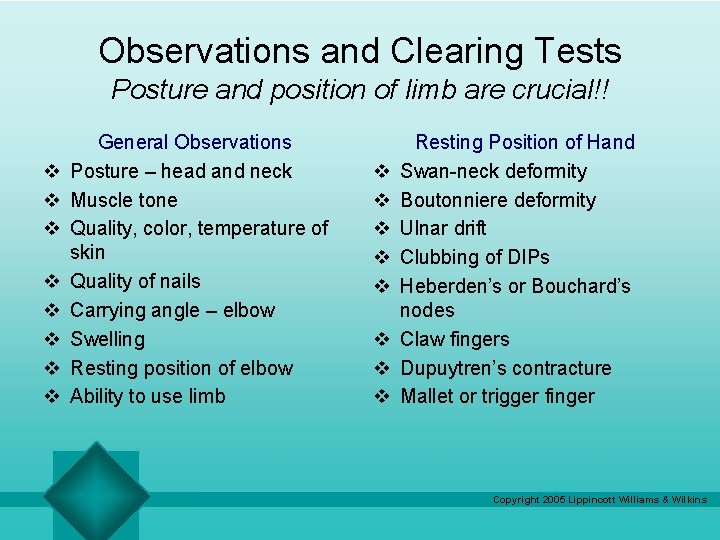 Observations and Clearing Tests Posture and position of limb are crucial!! v v v Observations and Clearing Tests Posture and position of limb are crucial!! v v v