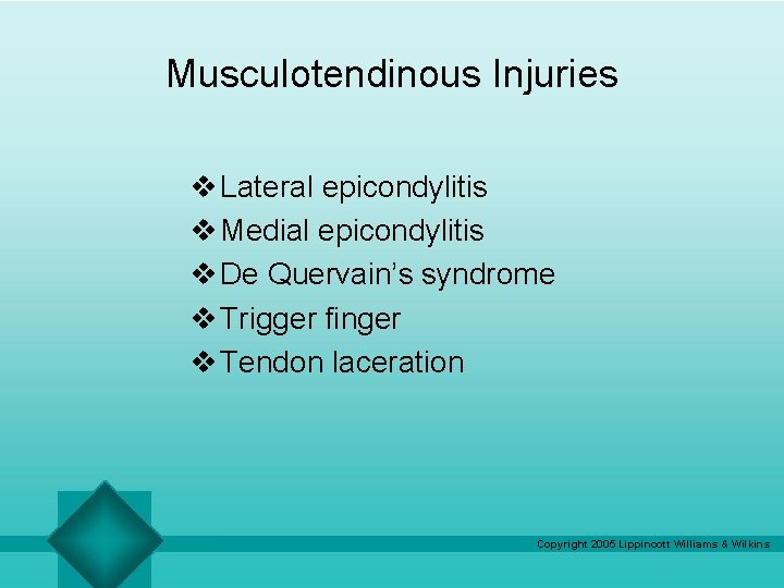 Musculotendinous Injuries v Lateral epicondylitis v Medial epicondylitis v De Quervain’s syndrome v Trigger Musculotendinous Injuries v Lateral epicondylitis v Medial epicondylitis v De Quervain’s syndrome v Trigger
