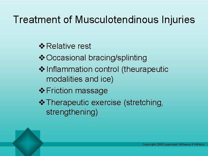 Treatment of Musculotendinous Injuries v Relative rest v Occasional bracing/splinting v Inflammation control (theurapeutic Treatment of Musculotendinous Injuries v Relative rest v Occasional bracing/splinting v Inflammation control (theurapeutic