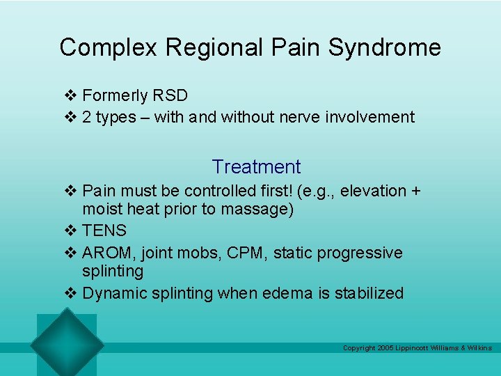 Complex Regional Pain Syndrome v Formerly RSD v 2 types – with and without