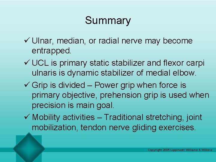 Summary ü Ulnar, median, or radial nerve may become entrapped. ü UCL is primary Summary ü Ulnar, median, or radial nerve may become entrapped. ü UCL is primary