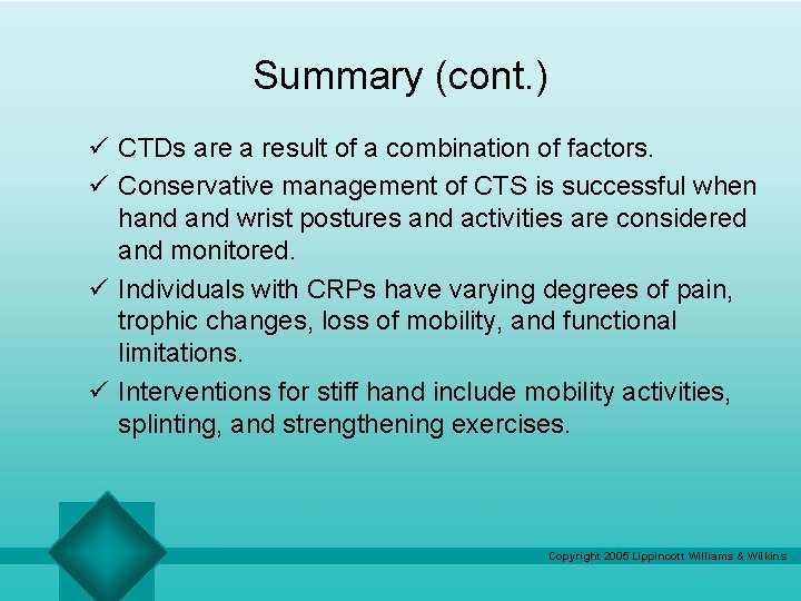 Summary (cont. ) ü CTDs are a result of a combination of factors. ü Summary (cont. ) ü CTDs are a result of a combination of factors. ü