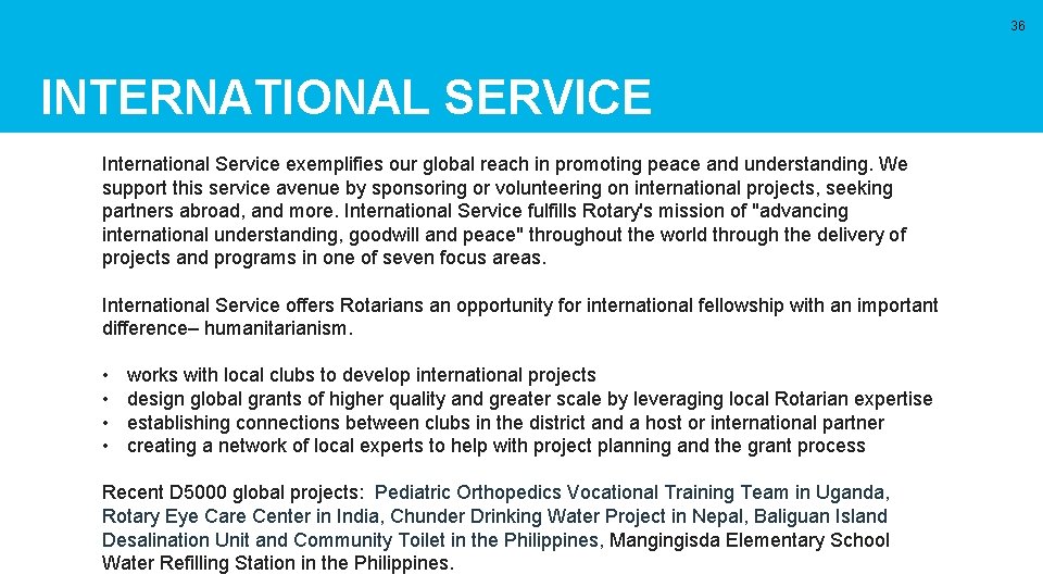 36 INTERNATIONAL SERVICE International Service exemplifies our global reach in promoting peace and understanding.