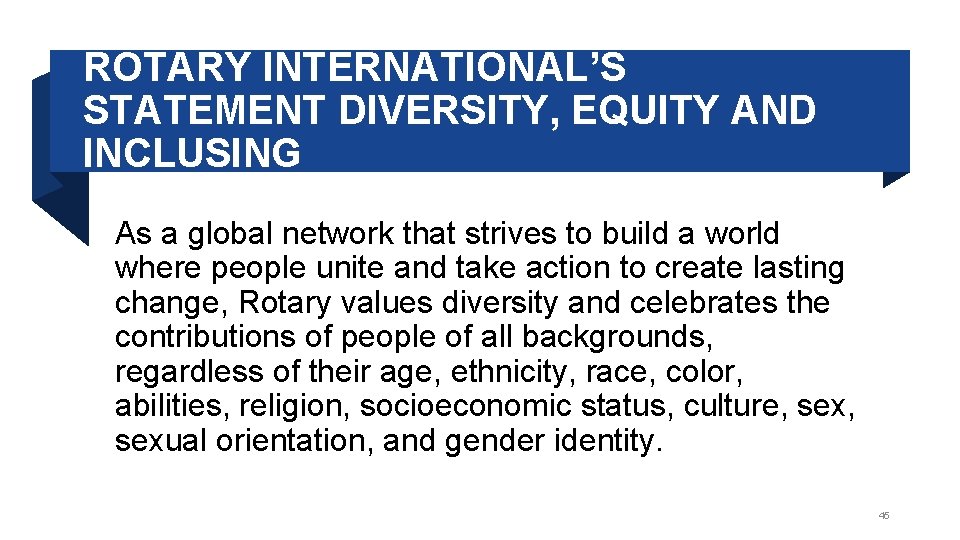 ROTARY INTERNATIONAL’S STATEMENT DIVERSITY, EQUITY AND INCLUSING As a global network that strives to