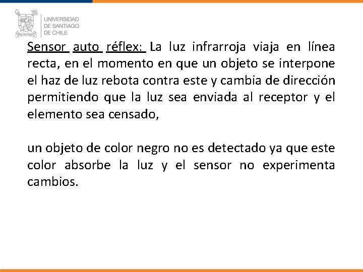 Sensor auto réflex: La luz infrarroja viaja en línea recta, en el momento en