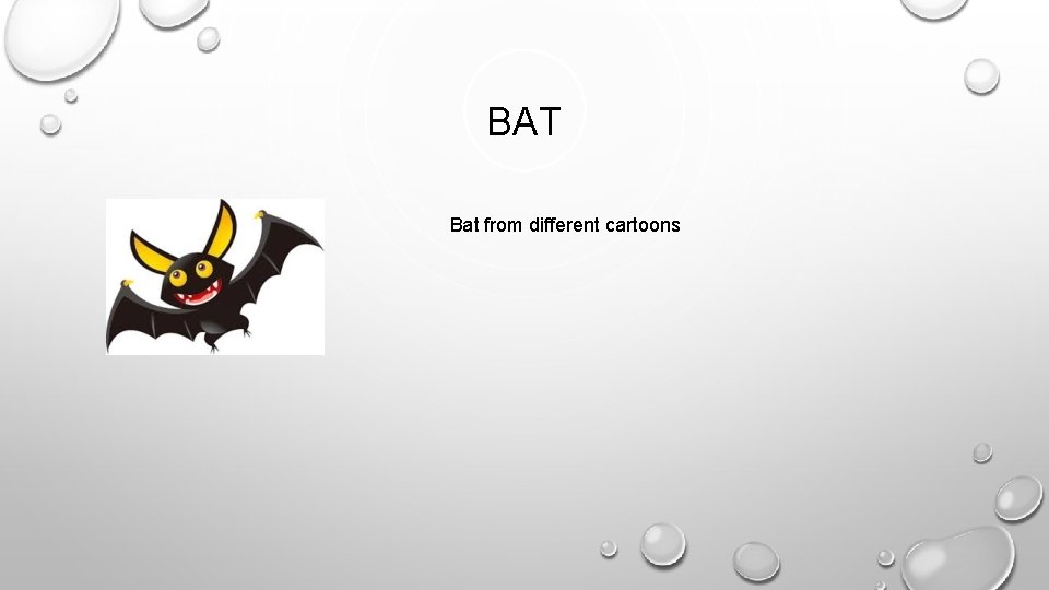 BAT Bat from different cartoons 