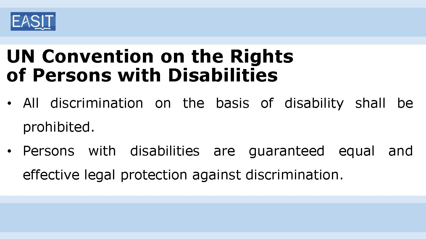 UN Convention on the Rights of Persons with Disabilities • All discrimination on the