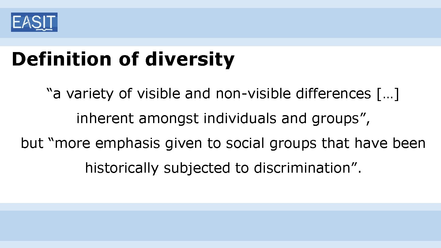 Definition of diversity “a variety of visible and non-visible differences […] inherent amongst individuals