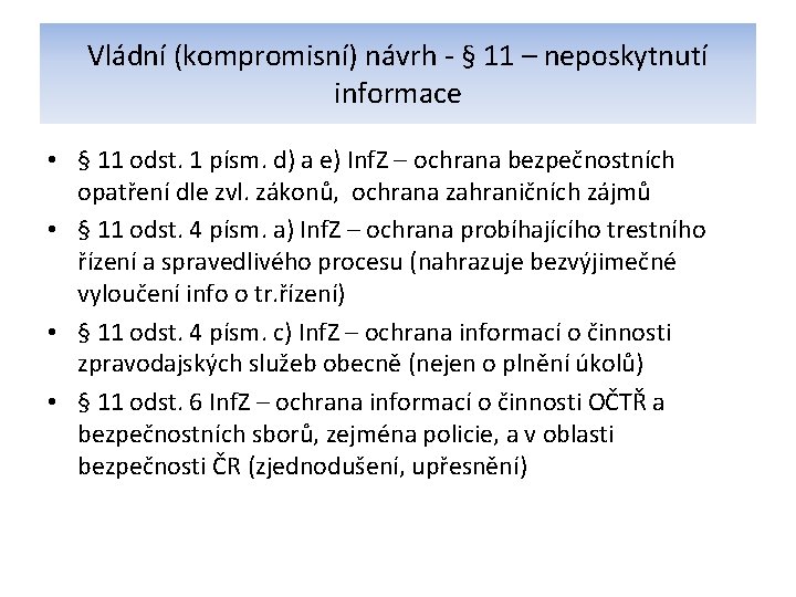 Vládní (kompromisní) návrh - § 11 – neposkytnutí informace • § 11 odst. 1