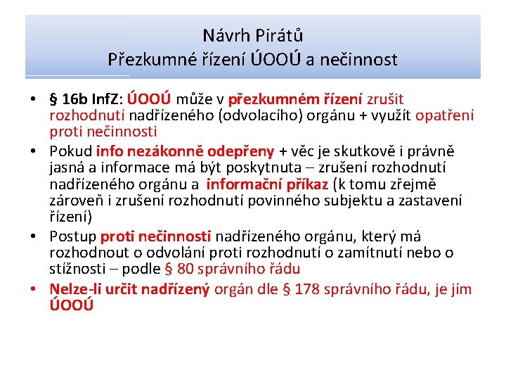 Návrh Pirátů Přezkumné řízení ÚOOÚ a nečinnost • § 16 b Inf. Z: ÚOOÚ