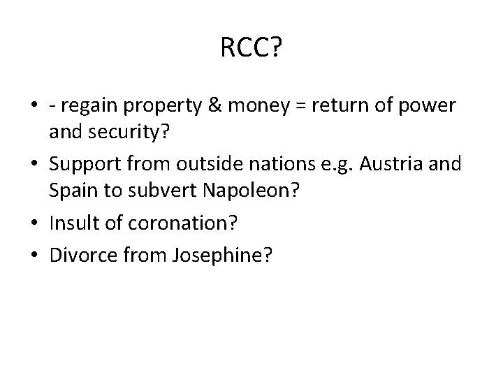 RCC? • - regain property & money = return of power and security? •