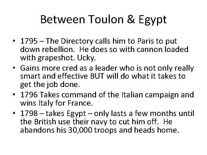 Between Toulon & Egypt • 1795 – The Directory calls him to Paris to