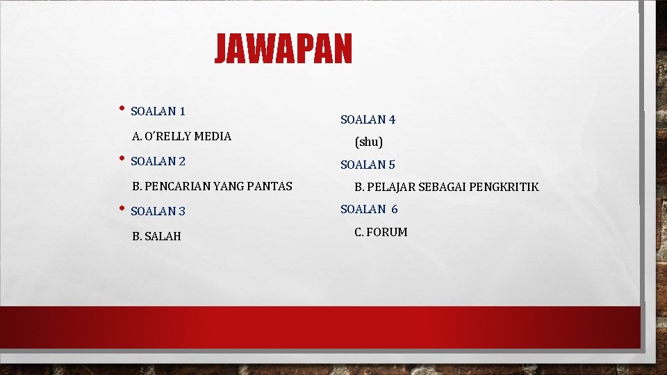 JAWAPAN • SOALAN 1 A. O’RELLY MEDIA • SOALAN 2 B. PENCARIAN YANG PANTAS