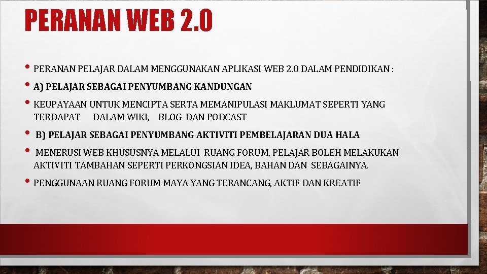 PERANAN WEB 2. 0 • PERANAN PELAJAR DALAM MENGGUNAKAN APLIKASI WEB 2. 0 DALAM