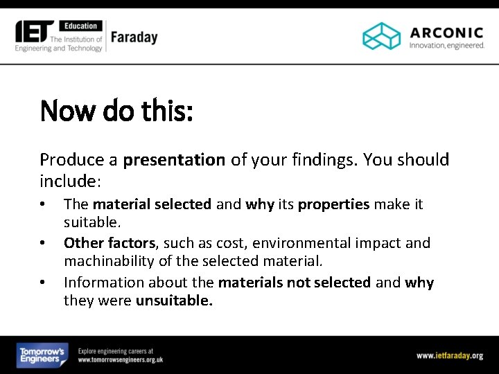 Now do this: Produce a presentation of your findings. You should include: • • Now do this: Produce a presentation of your findings. You should include: • •