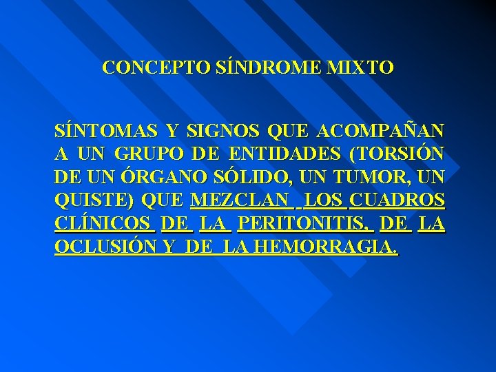 CONCEPTO SÍNDROME MIXTO SÍNTOMAS Y SIGNOS QUE ACOMPAÑAN A UN GRUPO DE ENTIDADES (TORSIÓN