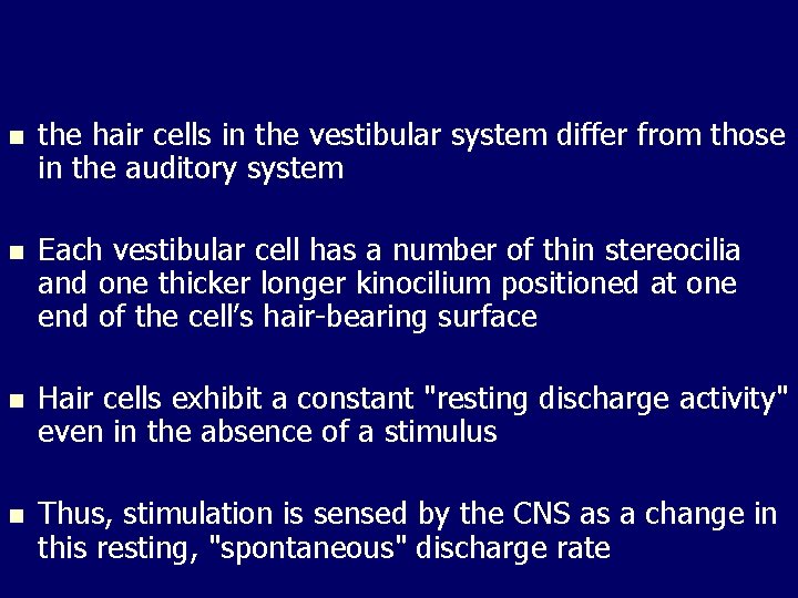 n the hair cells in the vestibular system differ from those in the auditory n the hair cells in the vestibular system differ from those in the auditory