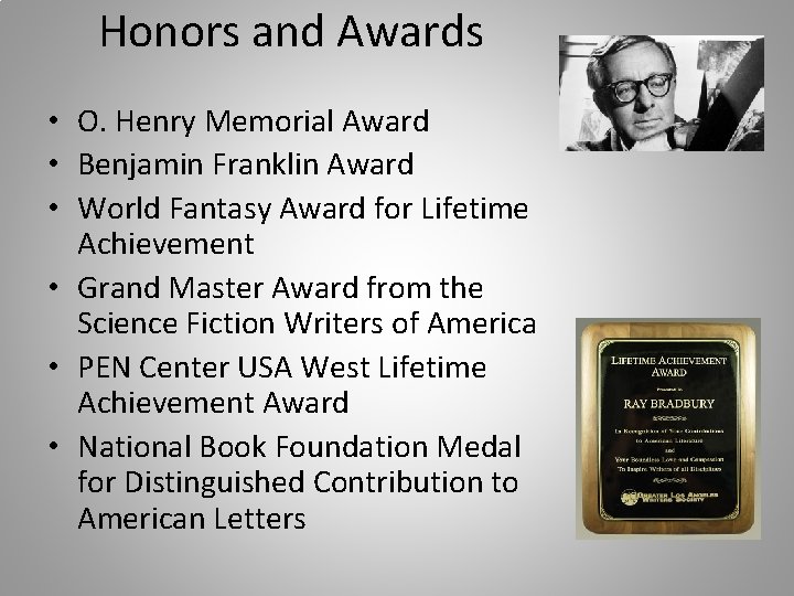 Honors and Awards • O. Henry Memorial Award • Benjamin Franklin Award • World