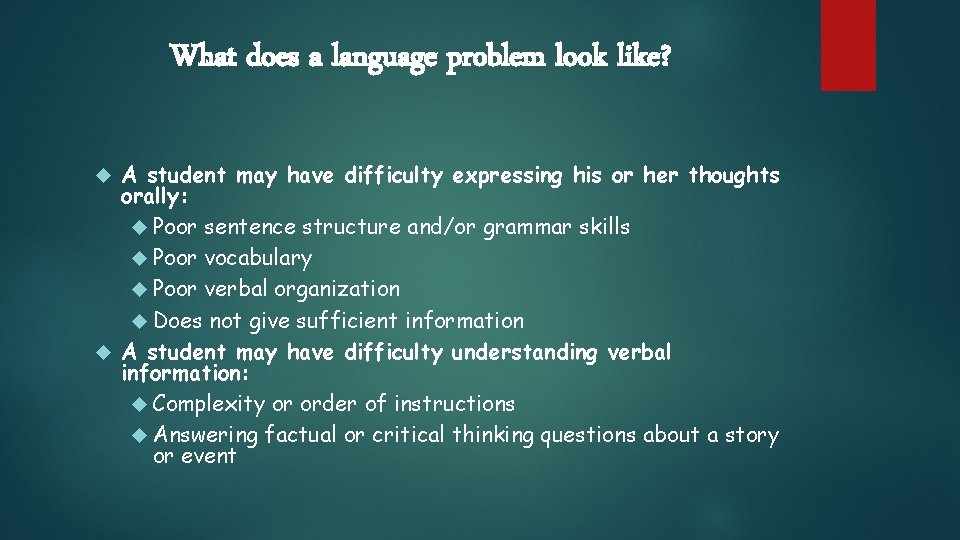 What does a language problem look like? A student may have difficulty expressing his What does a language problem look like? A student may have difficulty expressing his