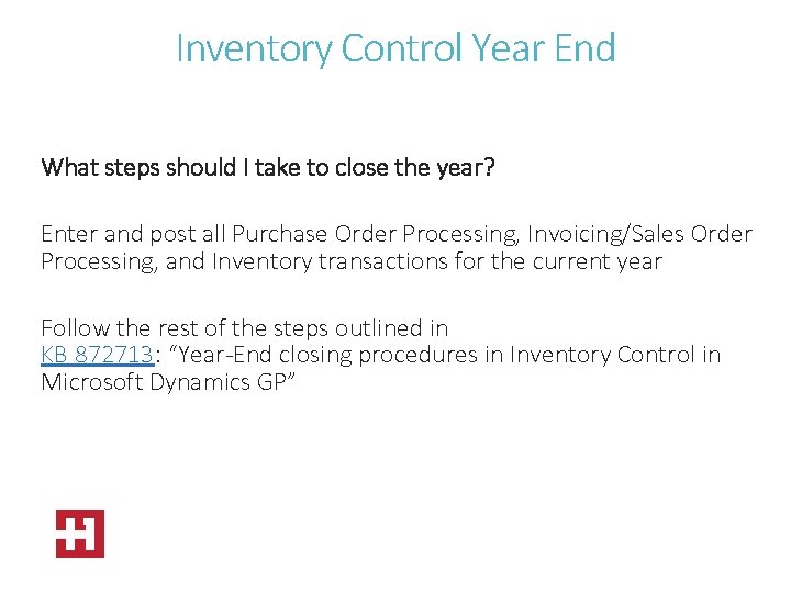 Inventory Control Year End What steps should I take to close the year? Enter