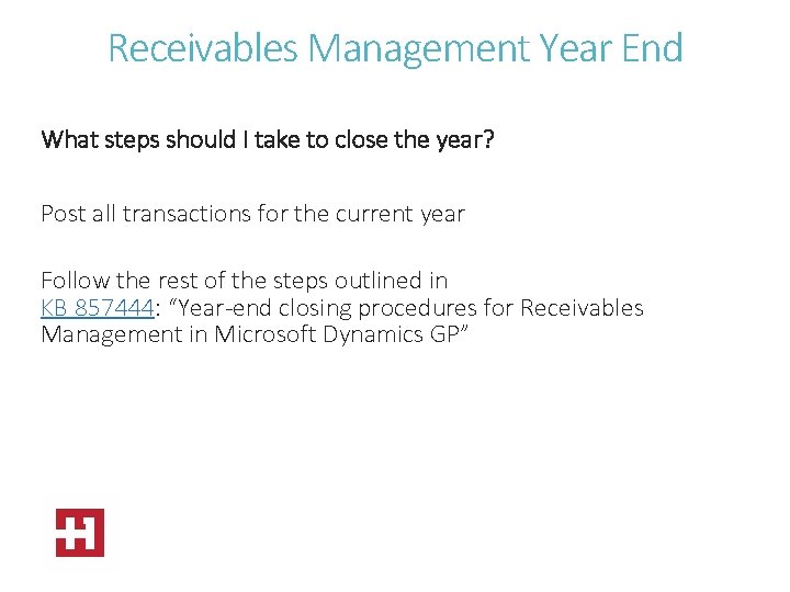 Receivables Management Year End What steps should I take to close the year? Post