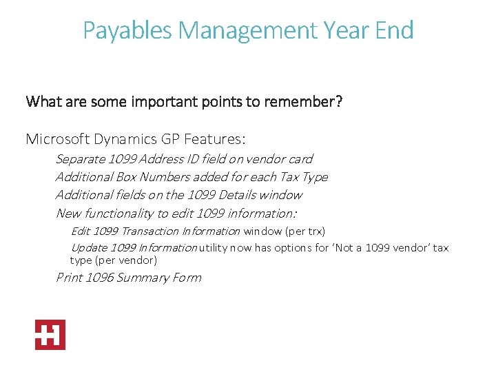 Payables Management Year End What are some important points to remember? Microsoft Dynamics GP