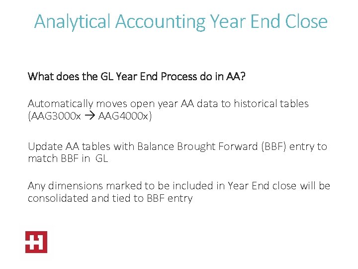 Analytical Accounting Year End Close What does the GL Year End Process do in