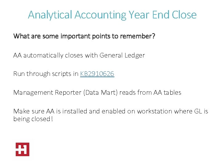 Analytical Accounting Year End Close What are some important points to remember? AA automatically