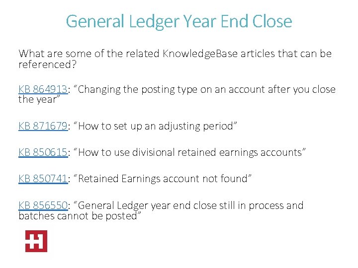 General Ledger Year End Close What are some of the related Knowledge. Base articles