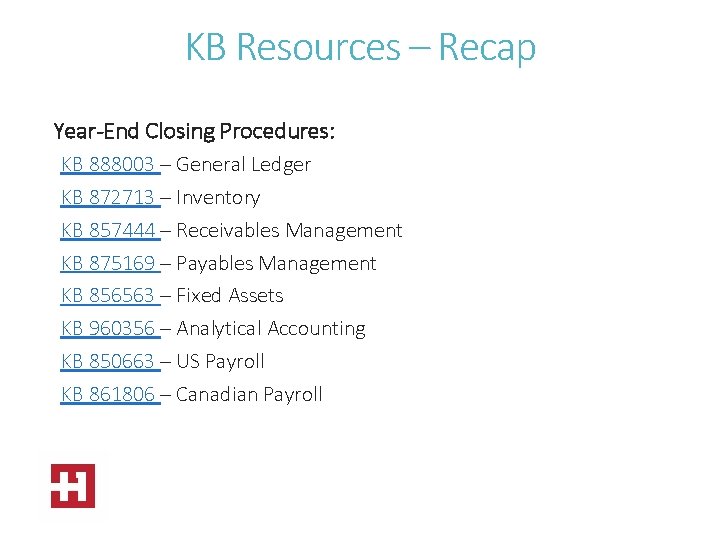 KB Resources – Recap Year-End Closing Procedures: KB 888003 – General Ledger KB 872713