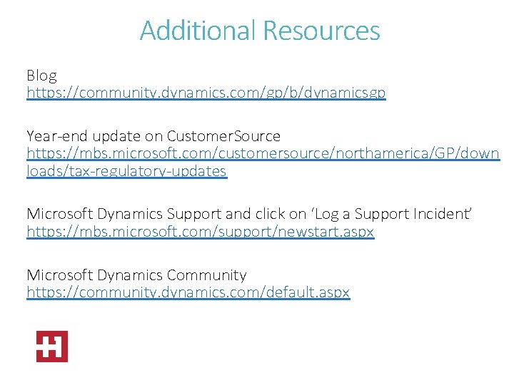 Additional Resources Blog https: //community. dynamics. com/gp/b/dynamicsgp Year-end update on Customer. Source https: //mbs.