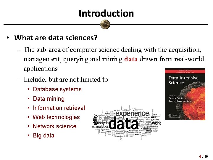 Introduction • What are data sciences? – The sub-area of computer science dealing with Introduction • What are data sciences? – The sub-area of computer science dealing with