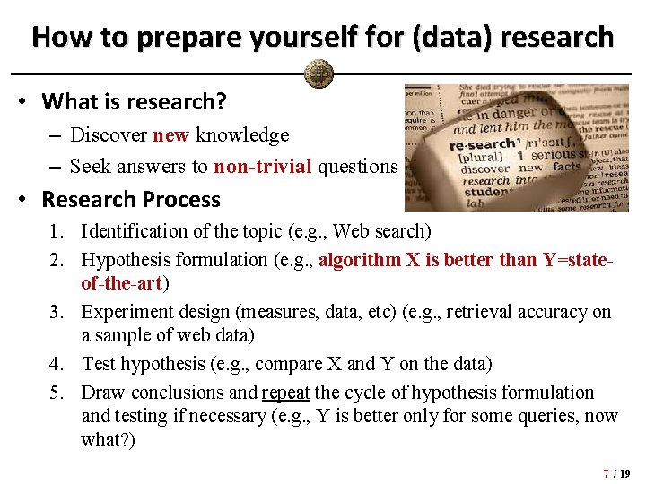 How to prepare yourself for (data) research • What is research? – Discover new How to prepare yourself for (data) research • What is research? – Discover new