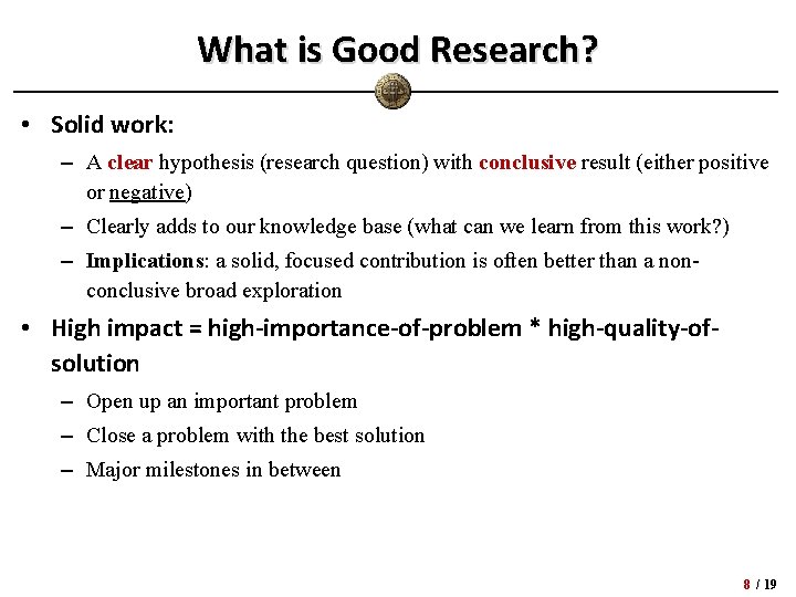 What is Good Research? • Solid work: – A clear hypothesis (research question) with What is Good Research? • Solid work: – A clear hypothesis (research question) with
