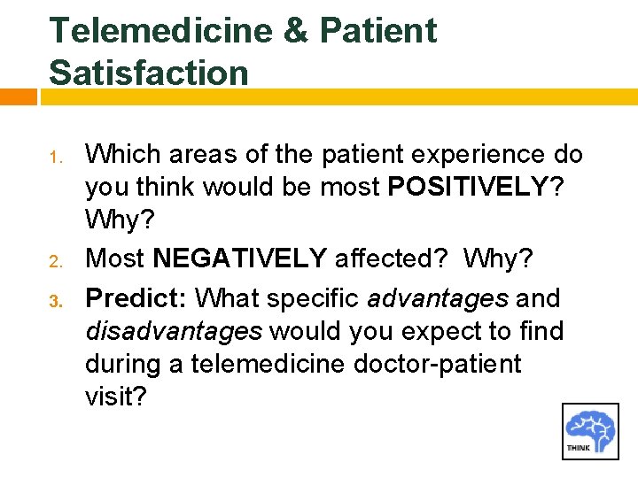 Telemedicine & Patient Satisfaction 1. 2. 3. Which areas of the patient experience do