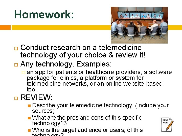 Homework: Conduct research on a telemedicine technology of your choice & review it! Any