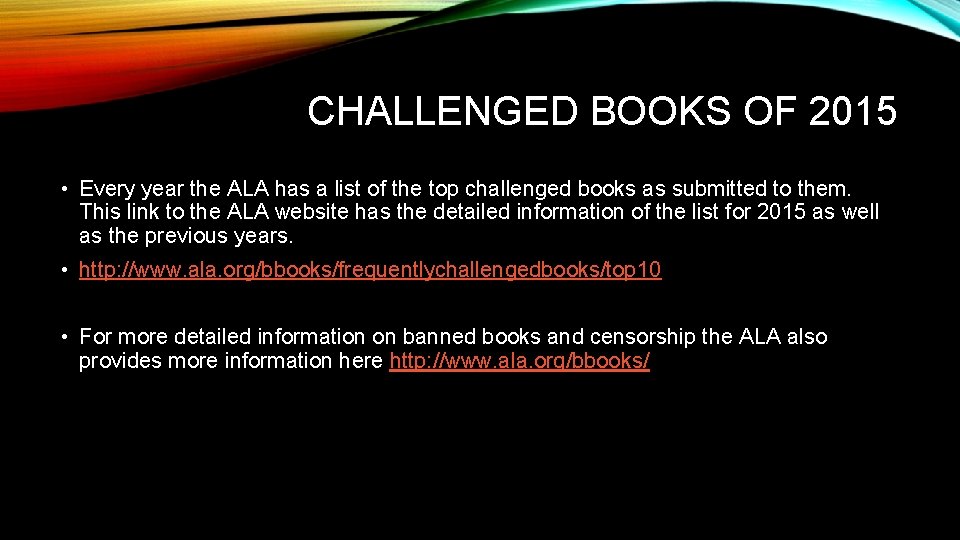 CHALLENGED BOOKS OF 2015 • Every year the ALA has a list of the